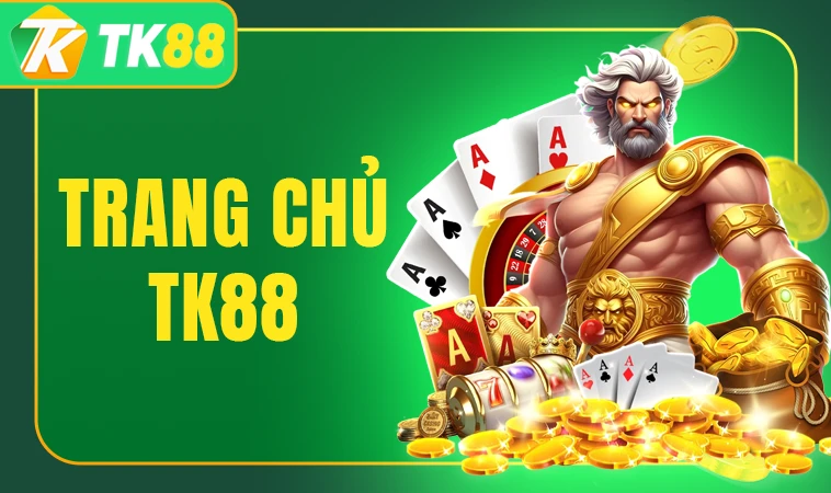 Nhà Cái TK88 - Trang Chủ Cá Cược Trực Tuyến Hàng Đầu VN Hiện Nay